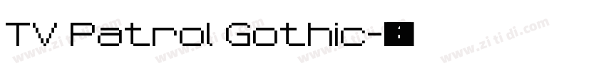 TV Patrol Gothic字体转换